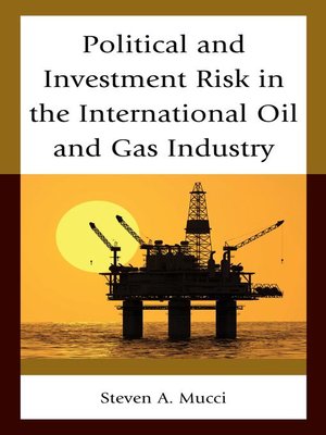 cover image of Political and Investment Risk in the International Oil and Gas Industry